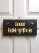 Disney Haunted Mansion Welcome Foolish Mortals inspired wood door sign