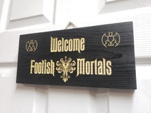 Disney Haunted Mansion Welcome Foolish Mortals inspired wood door sign