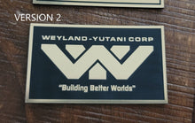 Weyland Yutani Corp building better worlds  Aliens blade runner data plate