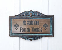 No Soliciting Foolish mortals Haunted Mansion Themed plaque