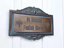 No Soliciting Foolish mortals Haunted Mansion Themed plaque