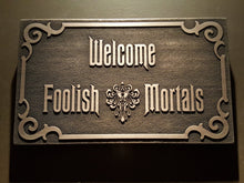 Disney Haunted Mansion Welcome Foolish Mortals inspired sign