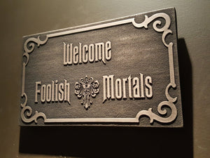 Disney Haunted Mansion Welcome Foolish Mortals inspired sign