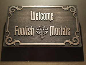 Disney Haunted Mansion Welcome Foolish Mortals inspired sign
