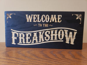 Welcome to the Freakshow vintage wooden door sign