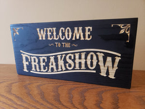 Welcome to the Freakshow vintage wooden door sign