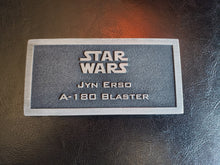 star wars JYN ERSO A-180 Blaster name plate